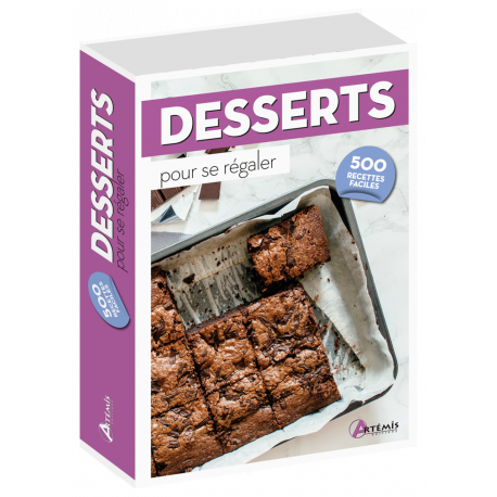 DESSERTS POUR SE REGALER 500 RECETTES FACILES