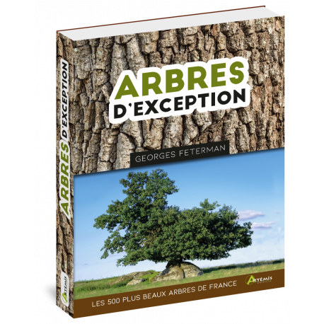 ARBRES D'EXCEPTION LES 500 PLUS BEAUX ARBRES DE FRANCE