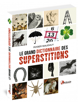 LE GRAND DICTIONNAIRE DES SUPERSTITIONS