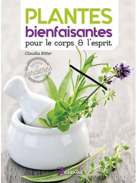 PLANTES BIENFAISANTES POUR LE CORPS & L'ESPRIT