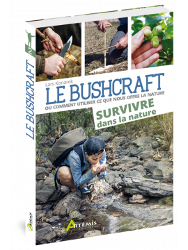 LE BUSHCRAFT SURVIVRE DANS LA NATURE