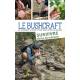 LE BUSHCRAFT SURVIVRE DANS LA NATURE