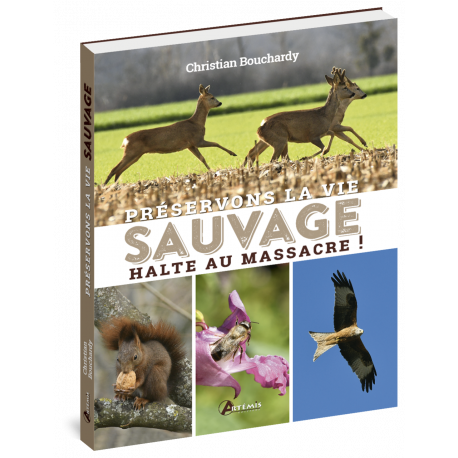 PRÉSERVONS LA VIE SAUVAGE HALTE AU MASSACRE