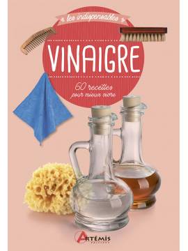 VINAIGRE - 60 RECETTES POUR MIEUX VIVRE