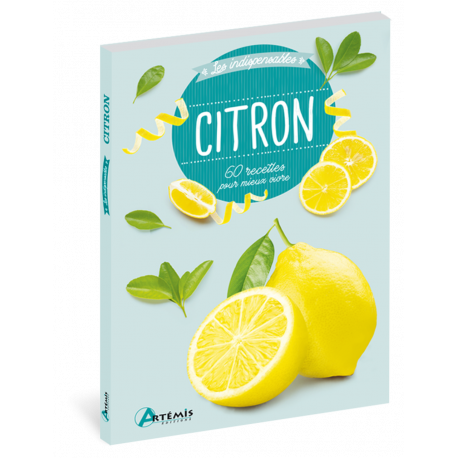 CITRON - 60 RECETTES POUR MIEUX VIVRE