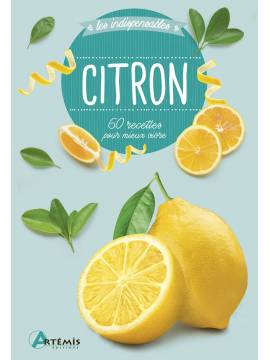 CITRON - 60 RECETTES POUR MIEUX VIVRE