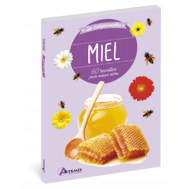 MIEL - 60 RECETTES POUR MIEUX VIVRE