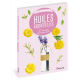 HUILES ESSENTIELLES - 60 RECETTES POUR MIEUX VIVRE