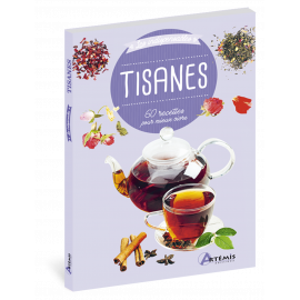 TISANES - 60 RECETTES POUR MIEUX VIVRE