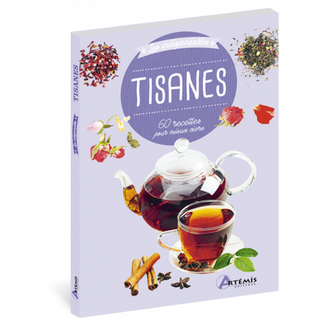 TISANES - 60 RECETTES POUR MIEUX VIVRE