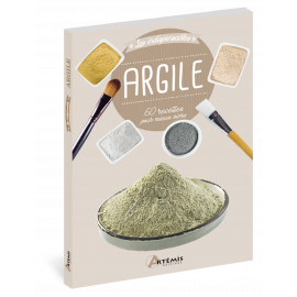 ARGILE - 60 RECETTES POUR MIEUX VIVRE