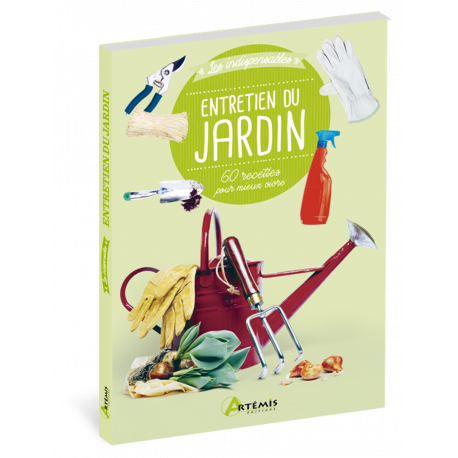 ENTRETIEN DU JARDIN -  60 RECETTES POUR MIEUX VIVRE