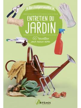 ENTRETIEN DU JARDIN -  60 RECETTES POUR MIEUX VIVRE