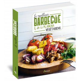 LE MEILLEUR BARBECUE & PLANCHA VÉGÉTARIEN