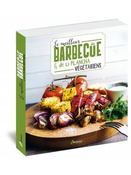 LE MEILLEUR BARBECUE & PLANCHA VÉGÉTARIEN