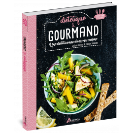 GOURMAND & DIETETIQUE UNE DIETETICIENNE DANS MA CUISINE