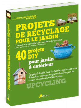 PROJETS DE RECYCLAGE POUR LE JARDIN