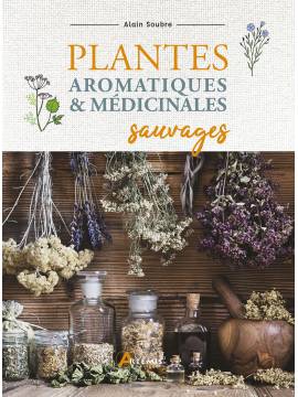 PLANTES AROMATIQUES ET MÉDICINALES SAUVAGES