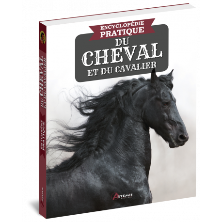 ENCYCLOPEDIE PRATIQUE DU CHEVAL ET DU CAVALIER