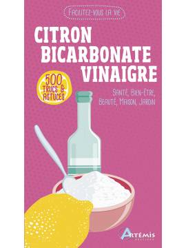 500 TRUCS & ASTUCES CITRON BICARBONATE & VINAIGRE