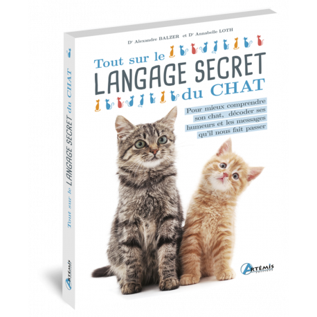 TOUT SUR LE LANGAGE SECRET DU CHAT