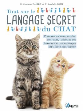 TOUT SUR LE LANGAGE SECRET DU CHAT