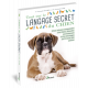 TOUT SUR LE LANGAGE SECRET DU CHIEN