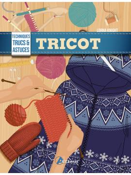 TRICOT TECHNIQUES TRUCS ET ASTUCES