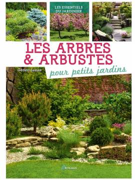 LES ARBRES & ARBUSTES POUR PETITS JARDINS