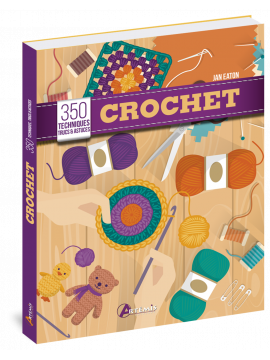 CROCHET 350 TECHNIQUES TRUCS ET ASTUCES