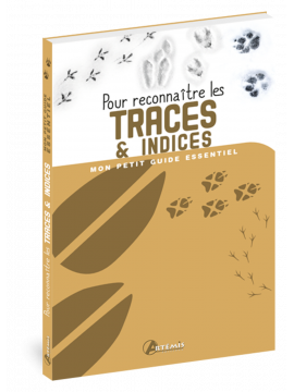 POUR RECONNAITRE LES TRACES & INDICES