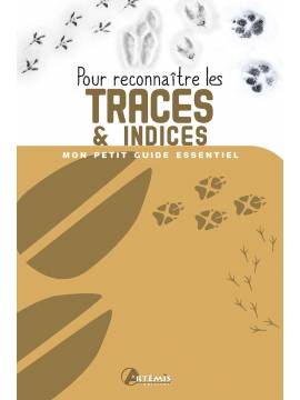 POUR RECONNAITRE LES TRACES & INDICES