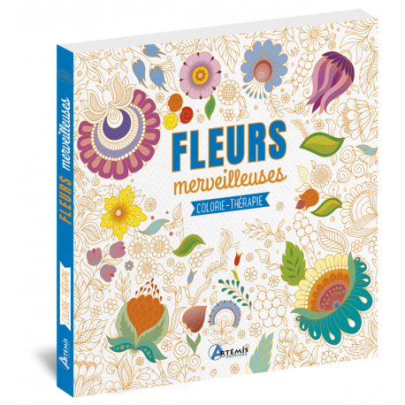 FLEURS MERVEILLEUSES COLORIE-THERAPIE