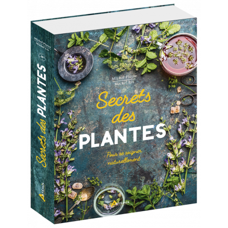 SECRETS DES PLANTES POUR SE SOIGNER NATURELLEMENT