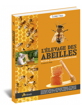 L'ELEVAGE DES ABEILLES DEVENIR (FACILEMENT) APICULTEUR