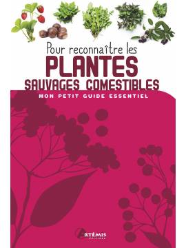 POUR RECONNAITRE LES PLANTES SAUVAGES COMESTIBLES