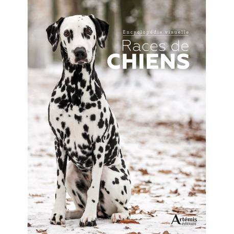 RACES DE CHIENS ENCYCLOPEDIE VISUELLE