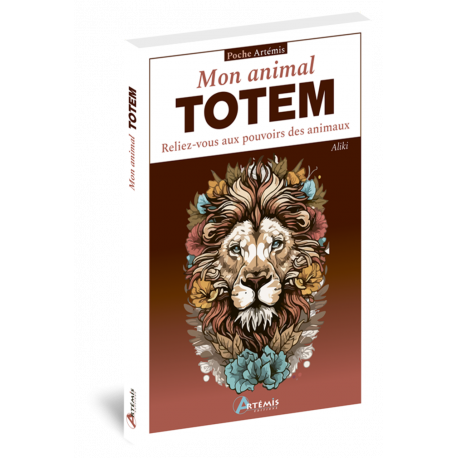 MON ANIMAL TOTEM - RELIEZ-VOUS AUX POUVOIRS DES AIMAUX