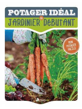 POTAGER IDEAL DU JARDINIER DEBUTANT