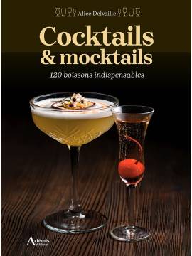 COCKTAILS & MOCKTAILS 120 CLASSIQUES INDISPENSABLES