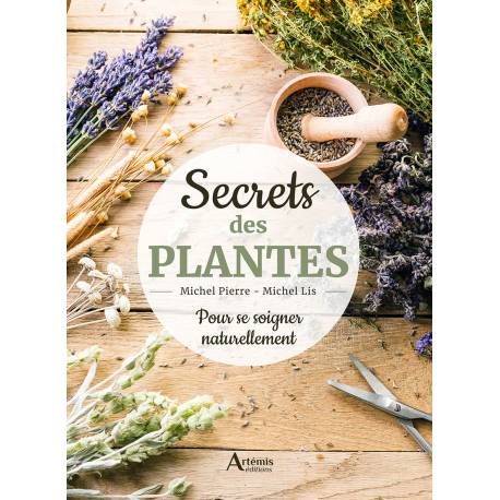 SECRETS DES PLANTES POUR SE SOIGNER NATURELLEMENT