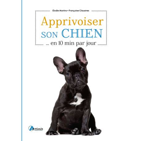 APPRIVOISER SON CHIEN EN 10 MINUTES PAR JOUR