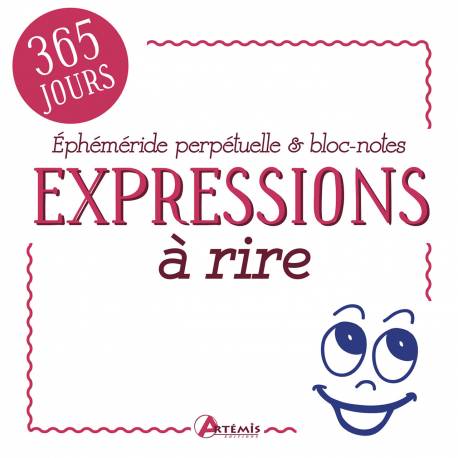 365 JOURS EXPRESSIONS A RIRE EPHEMERIDE PERPETUELLE & BLOC