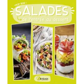 TROP BON ! SALADES DE L'ENTREE AU DESSERT