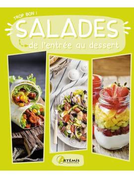 TROP BON ! SALADES DE L'ENTREE AU DESSERT