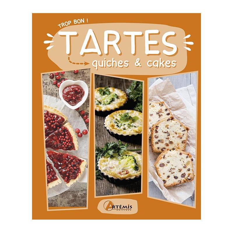 LIVRE TROP BON ! TARTES QUICHES & CAKES