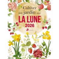 CULTIVER SON JARDIN AVEC LA LUNE 2026