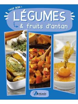 TROP BON ! LEGUMES & FRUITS D'ANTAN