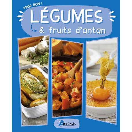 TROP BON ! LEGUMES & FRUITS D'ANTAN
