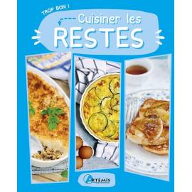 TROP BON ! CUISINER LES RESTES